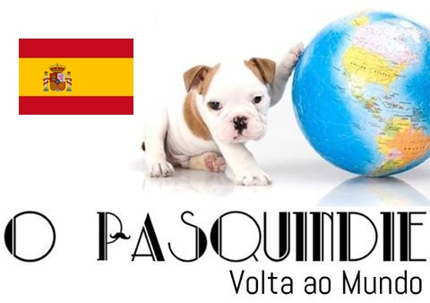 Volta ao Mundo com O Pasquindie – Destino: Espanha